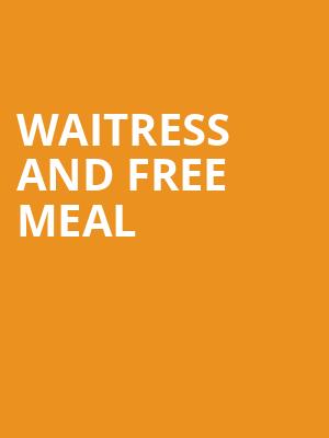 Waitress and Free Meal at Adelphi Theatre